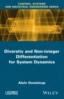 Alain Oustaloup - Diversity and Non-integer Differentiation for System Dynamics, Inbunden