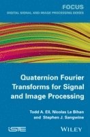 bokomslag Quaternion Fourier Transforms for Signal and Image Processing