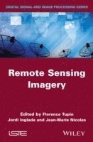 Florence Tupin, Jordi Inglada, Jean-Marie Nicolas - Remote Sensing Imagery, Inbunden
