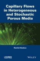 Capillary Flows in Heterogeneous and Random Porous Media 1