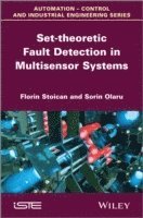 Florin Stoican, Sorin Olaru - Set-theoretic Fault-tolerant Control in Multisensor Systems, Inbunden