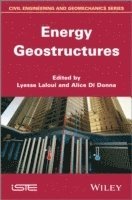 Lyesse Laloui, Lyesse Laloui, Alice Di Donna - Energy Geostructures, Inbunden