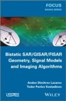 bokomslag Bistatic SAR / GISAR / FISAR Geometry, Signal Models and Imaging Algorithms