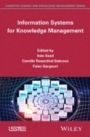 Inès Saad, Camille Rosenthal-Sabroux, Faiez Gargouri - Information Systems for Knowledge Management, Inbunden