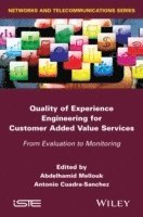 Quality of Experience Engineering for Customer Added Value Services 1