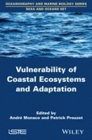 André Monaco, Patrick Prouzet, Andre Monaco - Vulnerability of Coastal Ecosystems and Adaptation, Inbunden