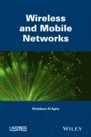 Khaldoun Al Agha, Guy Pujolle, Tara Ali Yahiya - Mobile and Wireless Networks, Inbunden