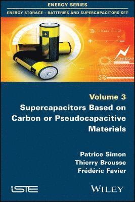 Patrice Simon, Thierry Brousse, Frédéric Favier, France) Simon, Patrice (Paul Sabatier University, Toulouse, France) Brousse, Thierry (University of Nantes, France) Favier, Frederic (CNRS Montpellier - Supercapacitors Based on Carbon or Pseudocapacitive Materials, Häftad