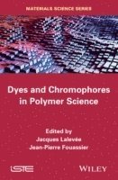 bokomslag Dyes and Chromophores in Polymer Science