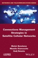 Malek Benslama, Wassila Kiamouche, Hadj Batatia - Connections Management Strategies in Satellite Cellular Networks, Inbunden