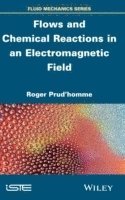 Roger Prud'homme - Flows and Chemical Reactions in an Electromagnetic Field, Inbunden