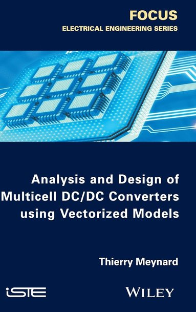 Thierry Meynard - Analysis and Design of Multicell DC/DC Converters Using Vectorized Models, Inbunden