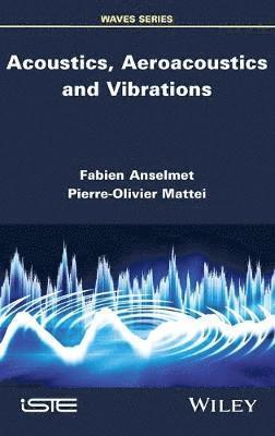 bokomslag Acoustics, Aeroacoustics and Vibrations