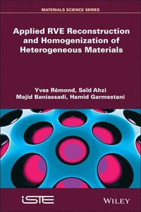 bokomslag Applied RVE Reconstruction and Homogenization of Heterogeneous Materials