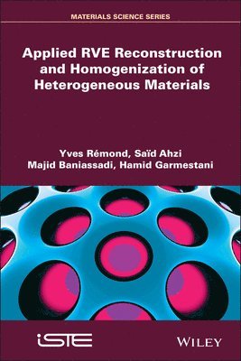 Applied RVE Reconstruction and Homogenization of Heterogeneous Materials 1
