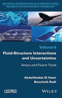 bokomslag Fluid-Structure Interactions and Uncertainties