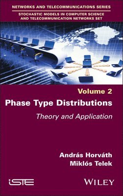 András Horváth, Miklós Telek, Italy) Horvath, Andras (University of Turin, Hungary) Telek, Miklos (Budapest University of Technology and Economics, András - Phase Type Distributions, Inbunden