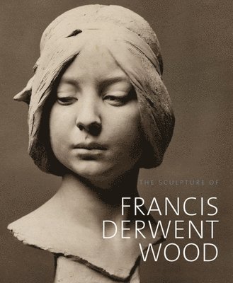 bokomslag Sculpture of Francis Derwent Wood