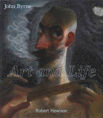 Robert Hewison - John Byrne: Art and Life, Inbunden