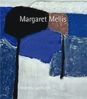Andrew Lambirth - Margaret Mellis, Inbunden