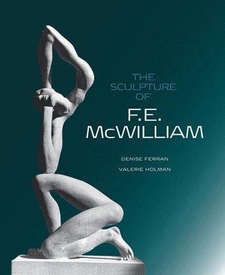 bokomslag The Sculpture of F.E. McWilliam