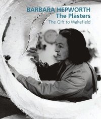 bokomslag Barbara Hepworth: The Plasters