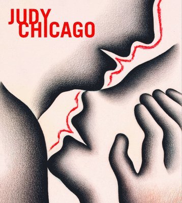 Rachel Dickson - Judy Chicago, Inbunden