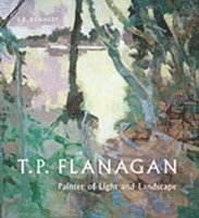 bokomslag T.P. Flanagan: Painter of Light and Landscape