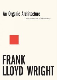 bokomslag An Organic Architecture