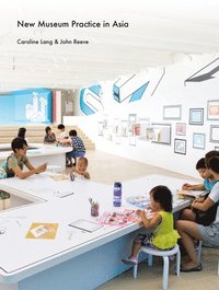 bokomslag New Museum Practice in Asia
