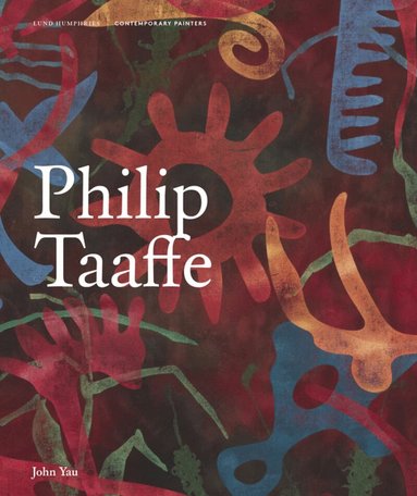 John Yau - Philip Taaffe, Inbunden