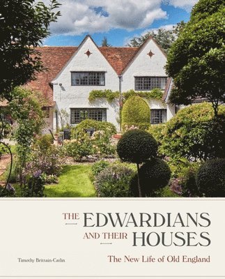 Timothy Brittain-Catlin - Edwardians and their Houses, Inbunden