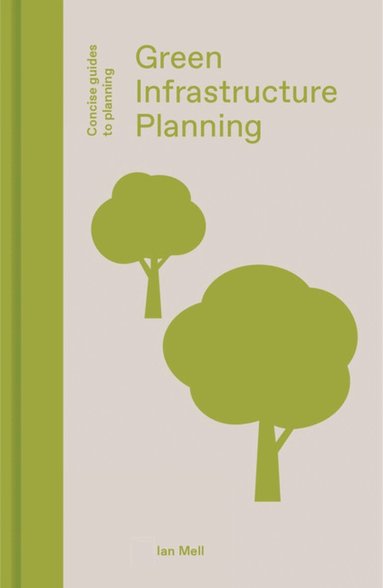 Ian Mell - Green Infrastructure Planning, Inbunden
