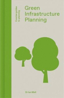 Ian Mell - Green Infrastructure Planning, Inbunden