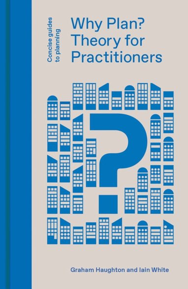 Graham Haughton, Iain White - Why Plan?, Inbunden