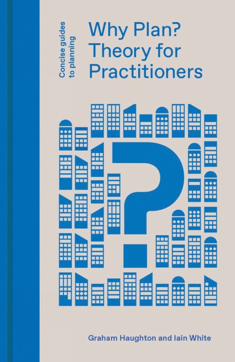 Graham Haughton, Iain White - Why Plan?, Inbunden