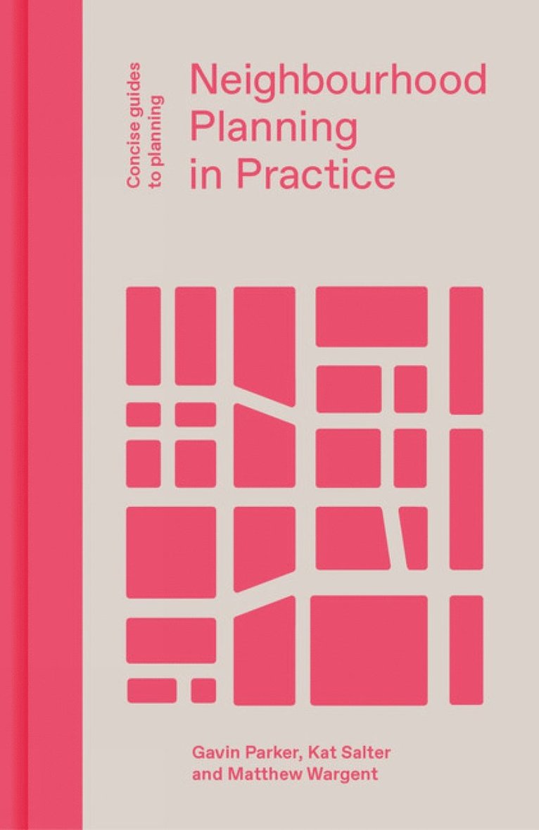 Gavin Parker, Kat Salter, Matthew Wargent - Neighbourhood Planning in Practice, Inbunden