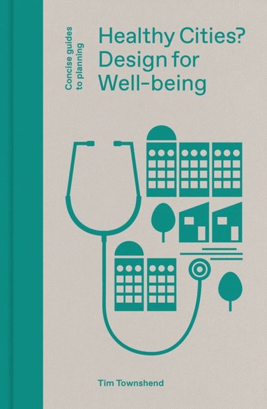 Tim Townshend - Healthy Cities?, Inbunden