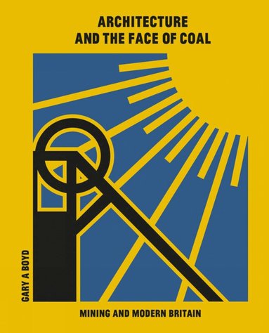 bokomslag Architecture and the Face of Coal