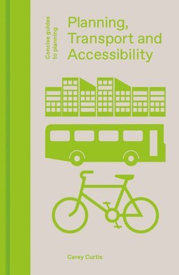 Carey Curtis - Planning, Transport and Accessibility, Inbunden