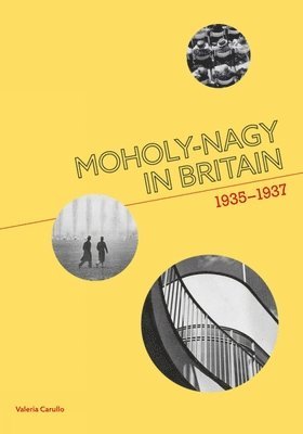 bokomslag Moholy-Nagy in Britain