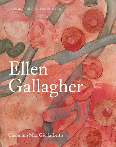 Caoimhín Mac Giolla Léith - Ellen Gallagher, Inbunden