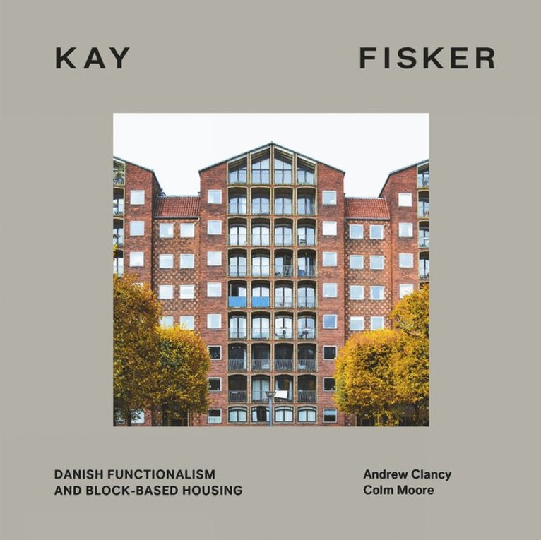 Andrew Clancy, Colm Moore - Kay Fisker, Inbunden