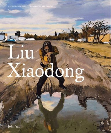 John Yau - Liu Xiaodong, Inbunden