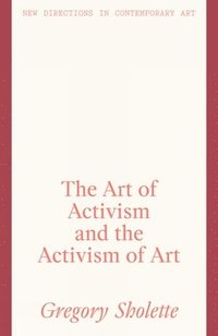 bokomslag Art of Activism and the Activism of Art