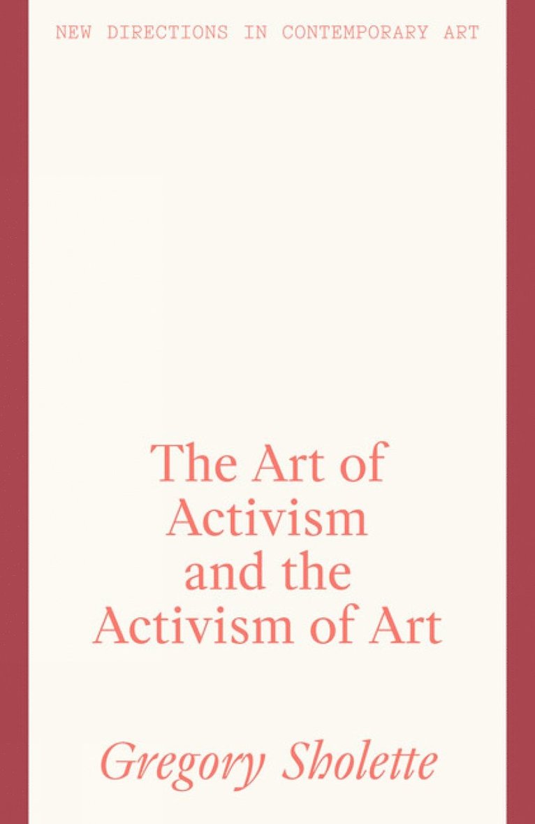 The Art of Activism and the Activism of Art 1