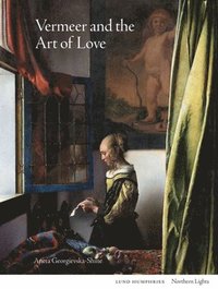 bokomslag Vermeer and the Art of Love