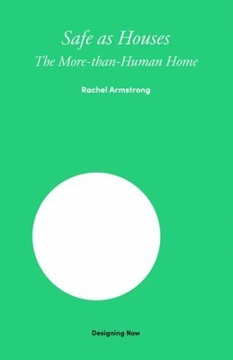 Rachel Armstrong - Safe as Houses, Inbunden