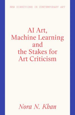 AI Art, Machine Learning and the Stakes for Art Criticism 1