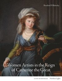 bokomslag Women Artists in the Reign of Catherine the Great